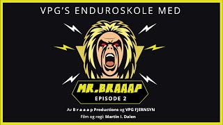 VPGS ENDUROSKOLE MED MRBRAAAP S3E2 [upl. by Mullane]