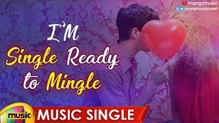 Im Single Ready to Mingle Song  Latest Telugu Private Songs 2019  Nag Satya Ram  Mango Music [upl. by Laddy593]