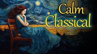 Calm Classical  Bach Beethoven Chopin Debussy Liszt Mendelssohn Mozart Satie Schumann [upl. by Aihcats]