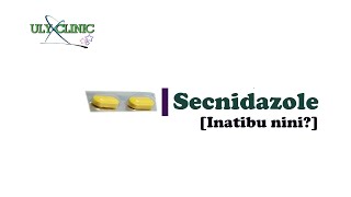 Secnidazole inatibu nini [upl. by Enelrihs]