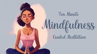 Ten Minute Mindfulness Guided Meditation for Focus [upl. by Dleifyar]