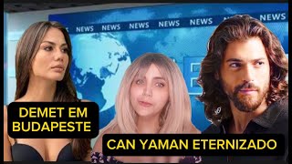 💥💥🚨CAN YAMAN E DEMET ÖZDEMIR ÚLTIMAS NOTÍCIAS [upl. by Ellita]