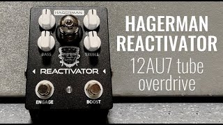 Hagerman Reactivator 12AU7 Tube Overdrive [upl. by Elletse234]