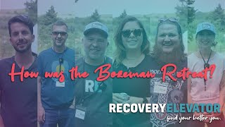 Recovery Elevator Bozeman Retreat 2023 Testimonials [upl. by Pauly]