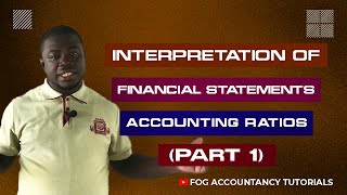 INTERPRETATION OF FINANCIAL STATEMENTS ACCOUNTING RATIOS  PART 1 [upl. by Izak]