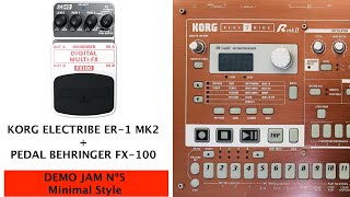 Demo 5 Korg Electribe ER1 MK II  Behringer Pedal FX100 [upl. by Boorman]