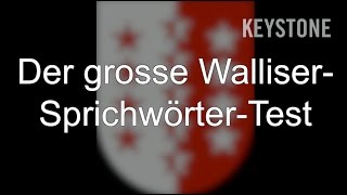 Der grosse Walliser SprichwörterTest  Walliserdeutsch  Sprichwörter  Dialekt  Test  Wallis [upl. by Flemings]