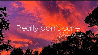 Really don’t care  Demi Lovato [upl. by Tewfik]