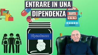 LE DIPENDENZE  Perché sono cosi diffuse [upl. by Llezom]