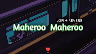 Maheroo Maheroo  Lofi  reverb remix Super nani [upl. by Jolynn]