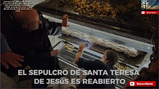 Sepulcro de Santa Teresa de Jésus o de Ávila es reabierto y su cuerpo sigue incorrupto [upl. by Roch102]