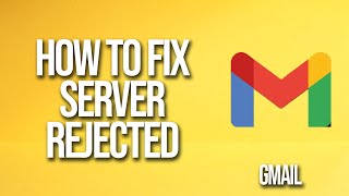 How To Fix Server Rejected Gmail [upl. by Nednerb]