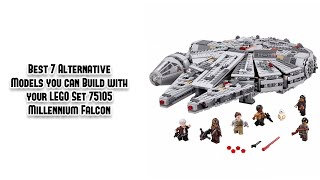 Best 7 Alternate Builds for LEGO Set 75105 Millennium Falcon [upl. by Amandy]