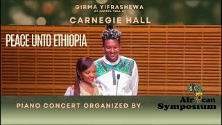 Peace Unto Ethiopia Girma Yifrashewa Debut at Carnegie Hall [upl. by Katlin]