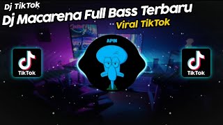 DJ MACARENA REMIX TIK TOK  DJ TIKTOK TERBARU FULL BASS [upl. by Ybbed]