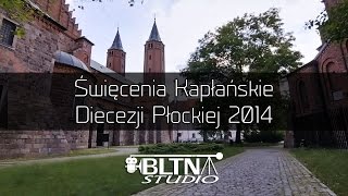 Święcenia Kapłańskie Diecezji Płockiej 2014 [upl. by Nilhsa]