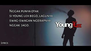 Lirik lagu Young lex Bego [upl. by Frymire]