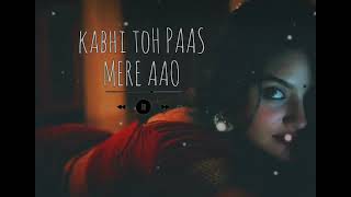 Kabhi Toh Paas Mere Aao  Slowed  Reverb  Lofi  Parwan Khan  Official [upl. by Cathlene]