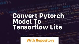 convert pytorch model to tensorflow lite [upl. by Vierno]