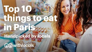 The Top 10 things to eat in Paris  WHAT amp WHERE to eat by Paris locals 🥐🍷 [upl. by Wardlaw]