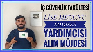 LİSE MEZUNU KOMİSER YARDIMCISI ALIM MÜJDESİ  POLİS AKADEMİSİ BAŞKANLIĞI İÇ GÜVENLİK FAKÜLTESİ [upl. by Sitoeht]