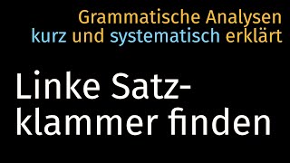 Linke Satzklammer amp Verbbewegung erkennen — Grammatische Analyse 001 Syntax Deutsch Germanistik [upl. by Paulette]