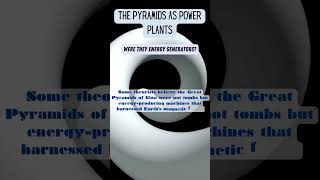 Are the Pyramids Ancient Power Plants Discover the Shocking Truth conspiracyshorts memes facts [upl. by Elleined]