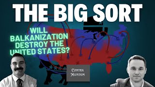 The Big Sort Will BALKANIZATION Destroy the United States [upl. by Truscott]