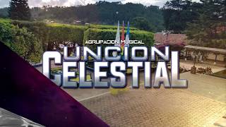 GRUPO MUSICAL UNCION CELESTIAL [upl. by Roch476]