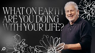 What on Earth Are You Doing with Your Life  Louie Giglio [upl. by Cestar266]