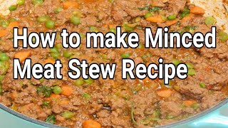 How to make Minced Meat Stew  Minced Beef Stew Recipe  Minced Sauce [upl. by Georgeta]