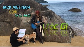 Ước Gì Cover Jack Viet Nam Ft Vũ NổPhiên Bản Hoang Đảo [upl. by Kristian]