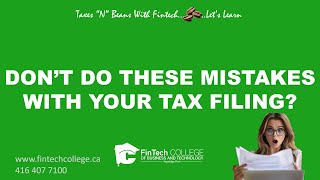 What are the most common mistakes when doing tax filing in Canada [upl. by Templas417]