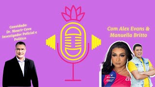 Episódio 03  PodDescascarEsseAbacaxi com Moacir Cova [upl. by Koal]