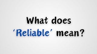 What does Reliable mean [upl. by Eimoan]