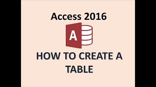 Access 2016  Creating Tables  How To Create a New Table in Microsoft MS Design amp Datasheet View [upl. by Rist]