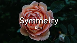 Syml  Symmetry lyrics [upl. by Adnilym]