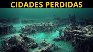 10 Cidades Perdidas que Você Precisa Conhecer [upl. by Neetsuj392]