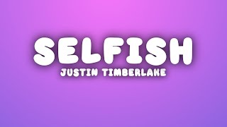 Justin Timberlake  Selfish Lyrics [upl. by Goldia]