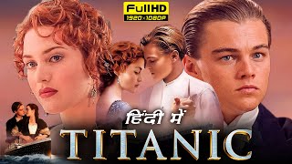 Titanic Movie 1997 Full Movie 1080p HD Facts  Leonardo DiCaprio Kate Winslet  James Cameron [upl. by Stewart]