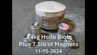 24kg Holle Blob Plus 75lb of Magnets 10242024 [upl. by Retse48]