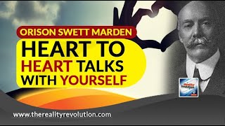 Orison Swett Marden Heart To Heart Talks With Yourself [upl. by Karilynn]