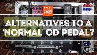 That Pedal Show – Five Great Alternatives To Your Normal Overdrive Or Boost Pedal [upl. by Auod]