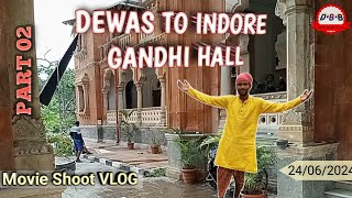 Vlog  Dewas To Indore  movie shoot behind the scene  Rajshri production bada Naam Karega vlog [upl. by Lebama894]