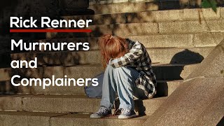 Murmurers and Complainers — Rick Renner [upl. by Lacefield371]