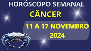 HORÓSCOPO CÂNCER 11 A 17 DE NOVEMBRO 2024 [upl. by Norabel]