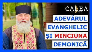 🔵 ADEVĂRUL EVANGHELIC ȘI MINCIUNA DEMONICĂ  Pr CALISTRAT [upl. by Nivrehs]