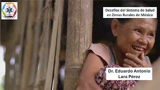 Desafíos del sistema de salud en zonas rurales de México Dr Eduardo Antonio Lara Pérez [upl. by Aiyn988]