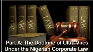 The Doctrine of Ultra Vires Under The Nigerian Corporate Law [upl. by Dorelle]