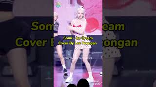 Somi  Ice Cream Cover By Lee Yeongan [upl. by Ihel889]